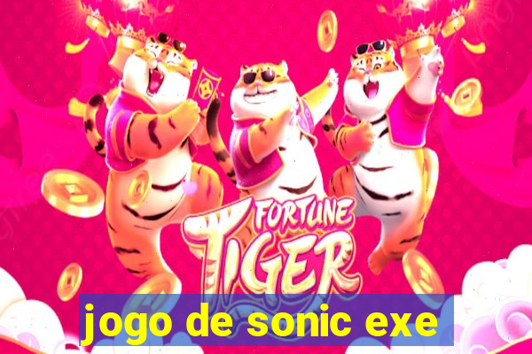 jogo de sonic exe